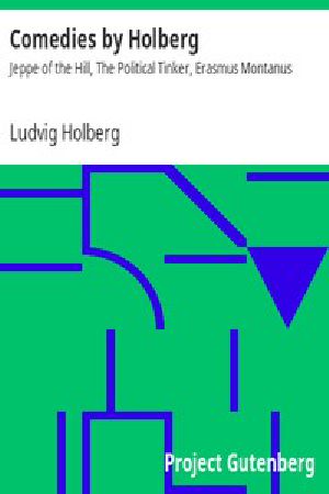 [Gutenberg 5749] • Comedies by Holberg : Jeppe of the Hill, The Political Tinker, Erasmus Montanus